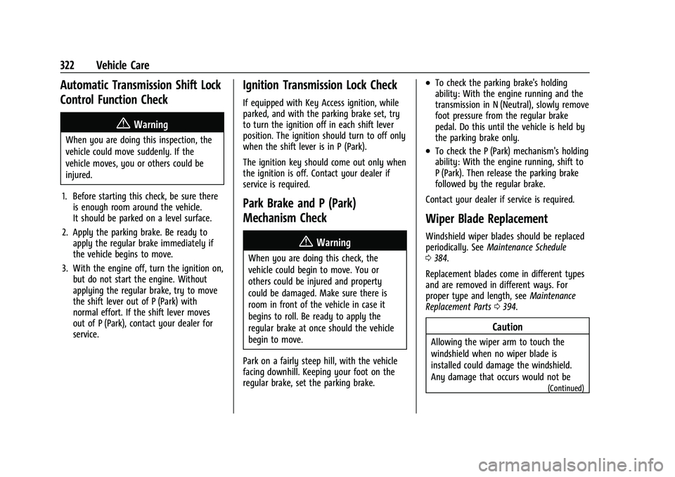 CHEVROLET SILVERADO 2500HD 2021  Owners Manual Chevrolet Silverado 2500 HD/3500 HD Owner Manual (GMNA-Localizing-U.
S./Canada/Mexico-14632154) - 2021 - CRC - 11/20/20
322 Vehicle Care
Automatic Transmission Shift Lock
Control Function Check
{Warni