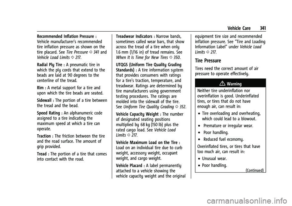CHEVROLET SILVERADO 2500HD 2021 Owners Manual Chevrolet Silverado 2500 HD/3500 HD Owner Manual (GMNA-Localizing-U.
S./Canada/Mexico-14632154) - 2021 - CRC - 11/20/20
Vehicle Care 341
Recommended Inflation Pressure:
Vehicle manufacturer's reco CHEVROLET SILVERADO 2500HD 2021 Owners Manual Chevrolet Silverado 2500 HD/3500 HD Owner Manual (GMNA-Localizing-U.
S./Canada/Mexico-14632154) - 2021 - CRC - 11/20/20
Vehicle Care 341
Recommended Inflation Pressure:
Vehicle manufacturer's reco