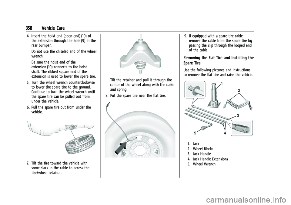 CHEVROLET SILVERADO 2500HD 2021 Owners Manual Chevrolet Silverado 2500 HD/3500 HD Owner Manual (GMNA-Localizing-U.
S./Canada/Mexico-14632154) - 2021 - CRC - 11/20/20
358 Vehicle Care
4. Insert the hoist end (open end) (10) ofthe extension through CHEVROLET SILVERADO 2500HD 2021 Owners Manual Chevrolet Silverado 2500 HD/3500 HD Owner Manual (GMNA-Localizing-U.
S./Canada/Mexico-14632154) - 2021 - CRC - 11/20/20
358 Vehicle Care
4. Insert the hoist end (open end) (10) ofthe extension through