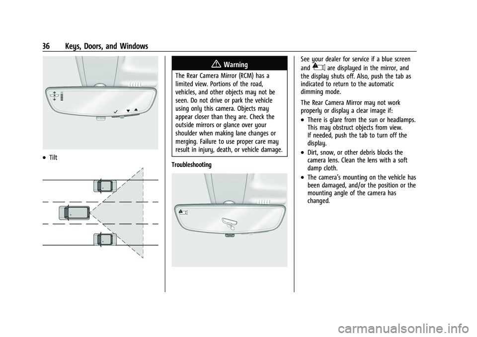 CHEVROLET SILVERADO 2500HD 2021 Owners Guide Chevrolet Silverado 2500 HD/3500 HD Owner Manual (GMNA-Localizing-U.
S./Canada/Mexico-14632154) - 2021 - CRC - 11/20/20
36 Keys, Doors, and Windows
.Tilt
{Warning
The Rear Camera Mirror (RCM) has a
li