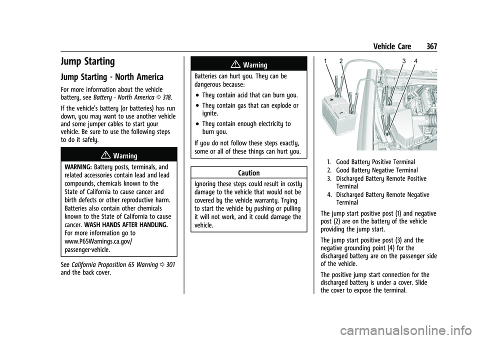 CHEVROLET SILVERADO 2500HD 2021 Owners Manual Chevrolet Silverado 2500 HD/3500 HD Owner Manual (GMNA-Localizing-U.
S./Canada/Mexico-14632154) - 2021 - CRC - 11/20/20
Vehicle Care 367
Jump Starting
Jump Starting - North America
For more informatio CHEVROLET SILVERADO 2500HD 2021 Owners Manual Chevrolet Silverado 2500 HD/3500 HD Owner Manual (GMNA-Localizing-U.
S./Canada/Mexico-14632154) - 2021 - CRC - 11/20/20
Vehicle Care 367
Jump Starting
Jump Starting - North America
For more informatio