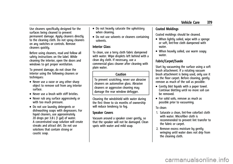 CHEVROLET SILVERADO 2500HD 2021  Owners Manual Chevrolet Silverado 2500 HD/3500 HD Owner Manual (GMNA-Localizing-U.
S./Canada/Mexico-14632154) - 2021 - CRC - 11/20/20
Vehicle Care 379
Use cleaners specifically designed for the
surfaces being clean