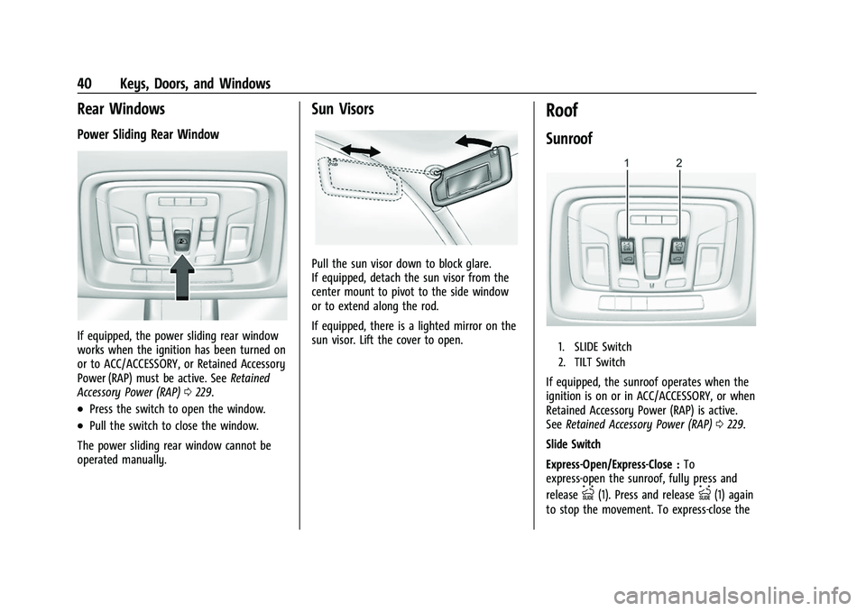 CHEVROLET SILVERADO 2500HD 2021 Service Manual Chevrolet Silverado 2500 HD/3500 HD Owner Manual (GMNA-Localizing-U.
S./Canada/Mexico-14632154) - 2021 - CRC - 11/20/20
40 Keys, Doors, and Windows
Rear Windows
Power Sliding Rear Window
If equipped, CHEVROLET SILVERADO 2500HD 2021 Service Manual Chevrolet Silverado 2500 HD/3500 HD Owner Manual (GMNA-Localizing-U.
S./Canada/Mexico-14632154) - 2021 - CRC - 11/20/20
40 Keys, Doors, and Windows
Rear Windows
Power Sliding Rear Window
If equipped,