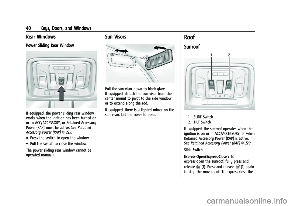 CHEVROLET SILVERADO 2500HD 2021  Owners Manual Chevrolet Silverado 2500 HD/3500 HD Owner Manual (GMNA-Localizing-U.
S./Canada/Mexico-14632154) - 2021 - CRC - 11/20/20
40 Keys, Doors, and Windows
Rear Windows
Power Sliding Rear Window
If equipped, 