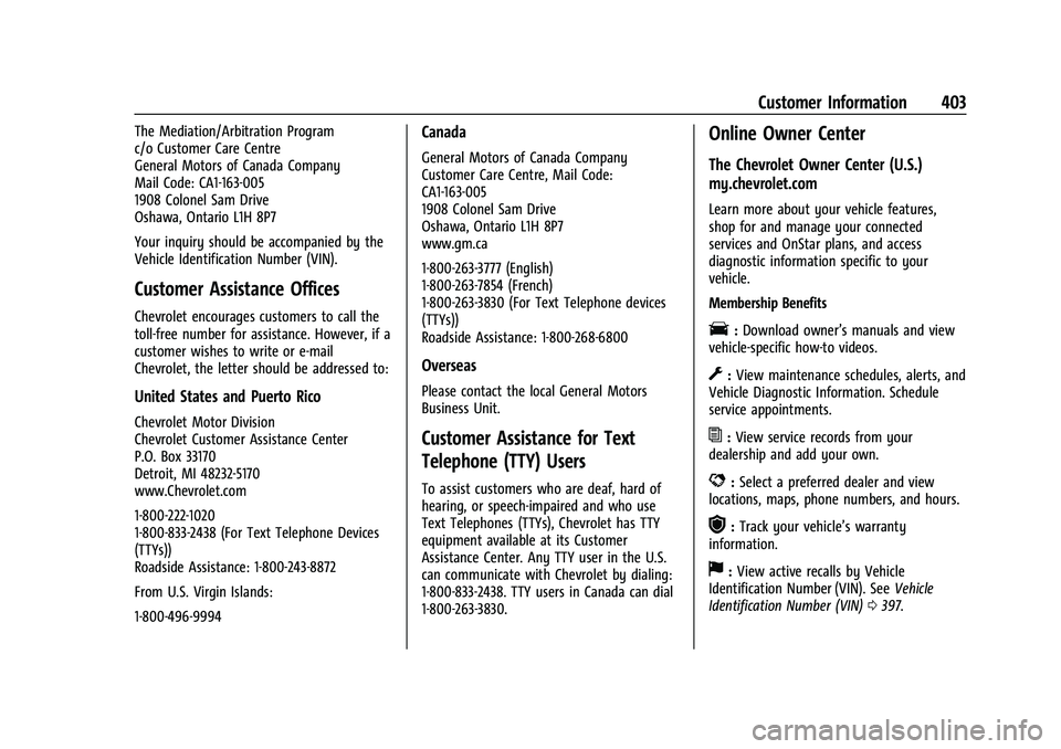 CHEVROLET SILVERADO 2500HD 2021 Owners Manual Chevrolet Silverado 2500 HD/3500 HD Owner Manual (GMNA-Localizing-U.
S./Canada/Mexico-14632154) - 2021 - CRC - 11/20/20
Customer Information 403
The Mediation/Arbitration Program
c/o Customer Care Cen CHEVROLET SILVERADO 2500HD 2021 Owners Manual Chevrolet Silverado 2500 HD/3500 HD Owner Manual (GMNA-Localizing-U.
S./Canada/Mexico-14632154) - 2021 - CRC - 11/20/20
Customer Information 403
The Mediation/Arbitration Program
c/o Customer Care Cen