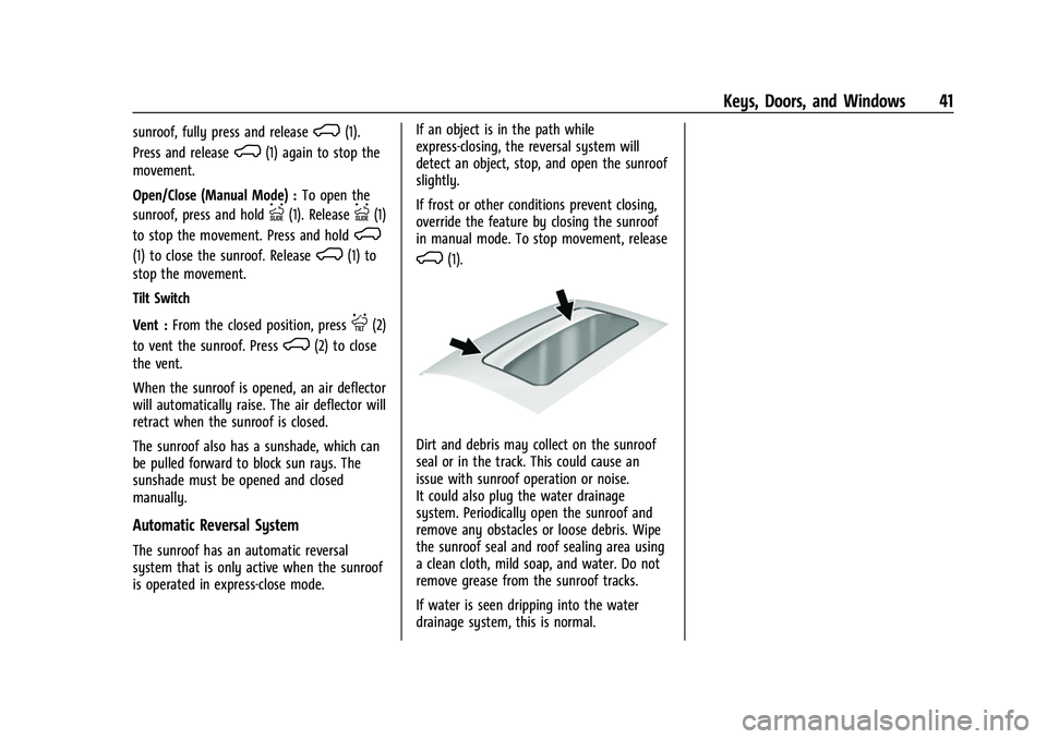 CHEVROLET SILVERADO 2500HD 2021  Owners Manual Chevrolet Silverado 2500 HD/3500 HD Owner Manual (GMNA-Localizing-U.
S./Canada/Mexico-14632154) - 2021 - CRC - 11/20/20
Keys, Doors, and Windows 41
sunroof, fully press and releaseK(1).
Press and rele