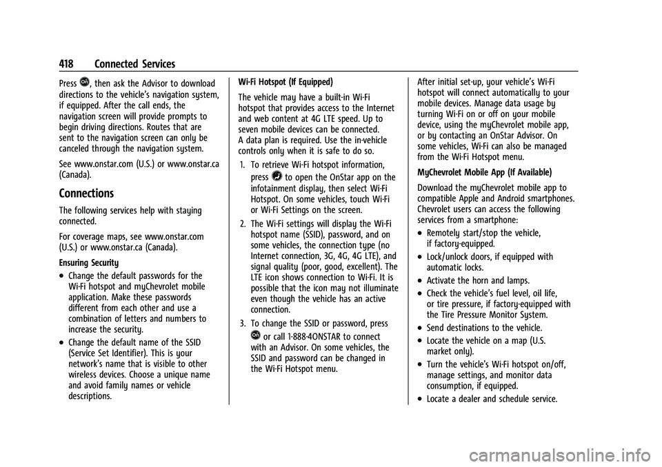 CHEVROLET SILVERADO 2500HD 2021 Owners Manual Chevrolet Silverado 2500 HD/3500 HD Owner Manual (GMNA-Localizing-U.
S./Canada/Mexico-14632154) - 2021 - CRC - 11/20/20
418 Connected Services
PressQ, then ask the Advisor to download
directions to th CHEVROLET SILVERADO 2500HD 2021 Owners Manual Chevrolet Silverado 2500 HD/3500 HD Owner Manual (GMNA-Localizing-U.
S./Canada/Mexico-14632154) - 2021 - CRC - 11/20/20
418 Connected Services
PressQ, then ask the Advisor to download
directions to th
