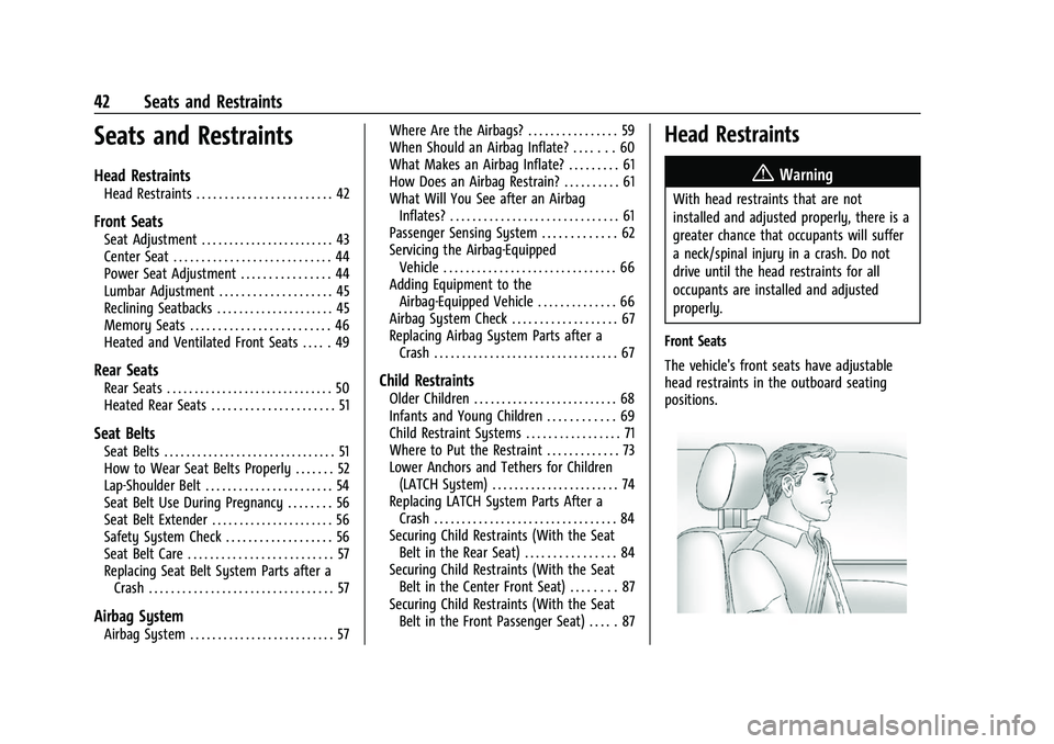 CHEVROLET SILVERADO 2500HD 2021 Service Manual Chevrolet Silverado 2500 HD/3500 HD Owner Manual (GMNA-Localizing-U.
S./Canada/Mexico-14632154) - 2021 - CRC - 11/20/20
42 Seats and Restraints
Seats and Restraints
Head Restraints
Head Restraints . . CHEVROLET SILVERADO 2500HD 2021 Service Manual Chevrolet Silverado 2500 HD/3500 HD Owner Manual (GMNA-Localizing-U.
S./Canada/Mexico-14632154) - 2021 - CRC - 11/20/20
42 Seats and Restraints
Seats and Restraints
Head Restraints
Head Restraints . .