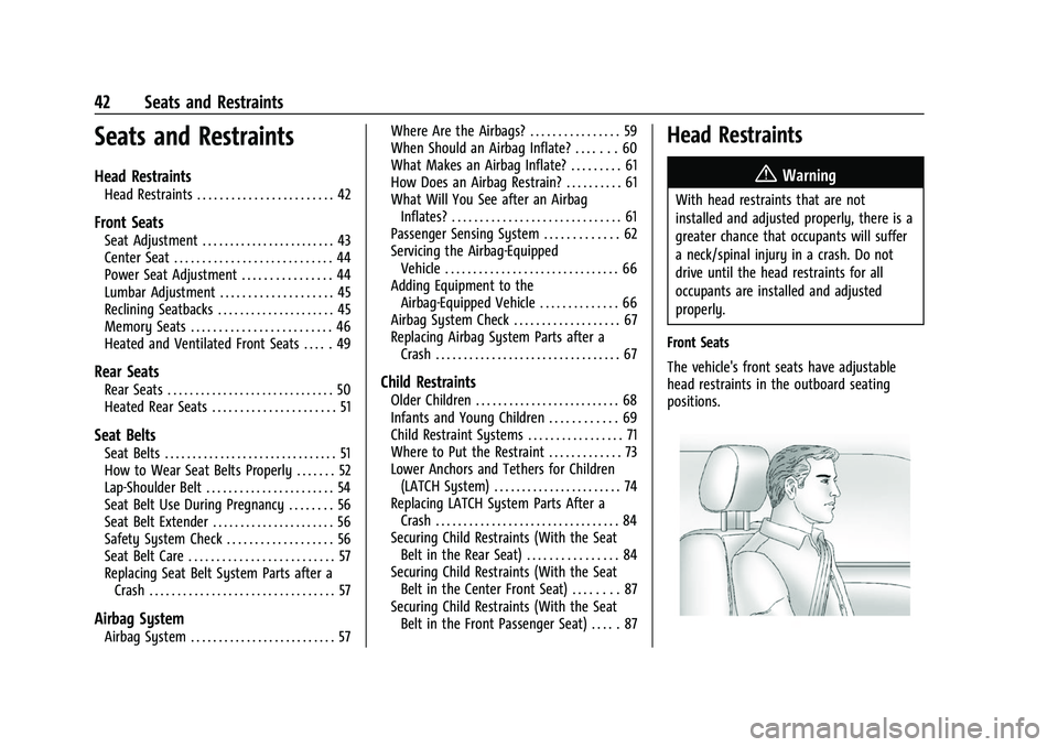 CHEVROLET SILVERADO 2500HD 2021 Service Manual Chevrolet Silverado 2500 HD/3500 HD Owner Manual (GMNA-Localizing-U.
S./Canada/Mexico-14632154) - 2021 - CRC - 11/20/20
42 Seats and Restraints
Seats and Restraints
Head Restraints
Head Restraints . .