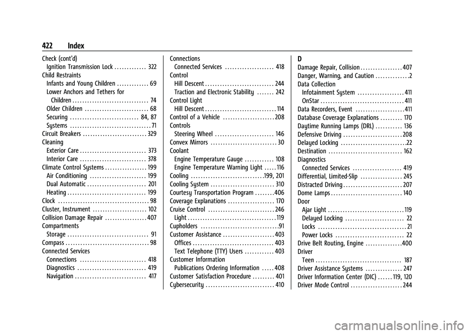 CHEVROLET SILVERADO 2500HD 2021  Owners Manual Chevrolet Silverado 2500 HD/3500 HD Owner Manual (GMNA-Localizing-U.
S./Canada/Mexico-14632154) - 2021 - CRC - 11/20/20
422 Index
Check (cont'd)Ignition Transmission Lock . . . . . . . . . . . . .