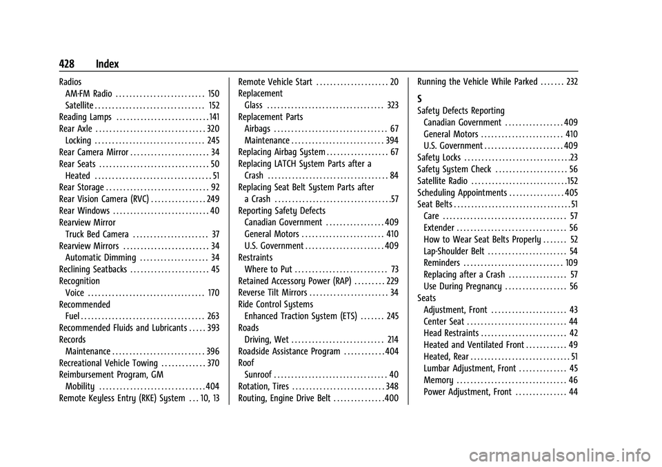 CHEVROLET SILVERADO 2500HD 2021  Owners Manual Chevrolet Silverado 2500 HD/3500 HD Owner Manual (GMNA-Localizing-U.
S./Canada/Mexico-14632154) - 2021 - CRC - 11/20/20
428 Index
RadiosAM-FM Radio . . . . . . . . . . . . . . . . . . . . . . . . . . 