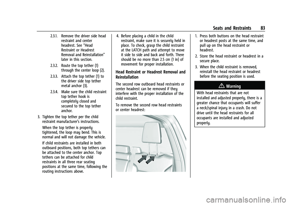 CHEVROLET SILVERADO 2500HD 2021  Owners Manual Chevrolet Silverado 2500 HD/3500 HD Owner Manual (GMNA-Localizing-U.
S./Canada/Mexico-14632154) - 2021 - CRC - 11/20/20
Seats and Restraints 83
2.3.1. Remove the driver side headrestraint and center
h