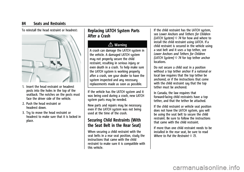 CHEVROLET SILVERADO 2500HD 2021  Owners Manual Chevrolet Silverado 2500 HD/3500 HD Owner Manual (GMNA-Localizing-U.
S./Canada/Mexico-14632154) - 2021 - CRC - 11/20/20
84 Seats and Restraints
To reinstall the head restraint or headrest:
1. Insert t