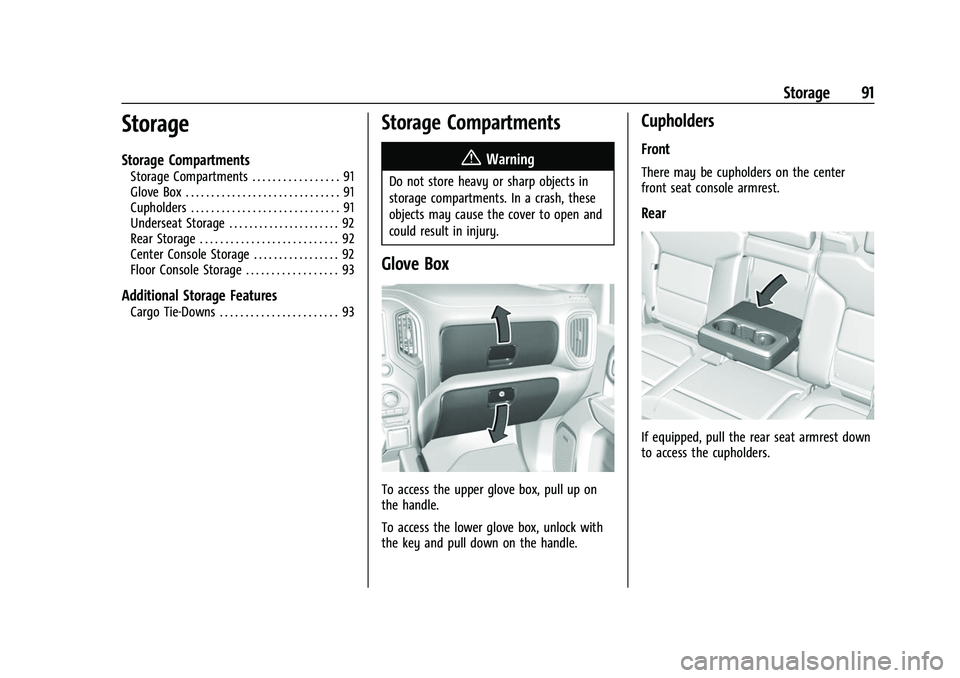 CHEVROLET SILVERADO 2500HD 2021 Owners Manual Chevrolet Silverado 2500 HD/3500 HD Owner Manual (GMNA-Localizing-U.
S./Canada/Mexico-14632154) - 2021 - CRC - 11/20/20
Storage 91
Storage
Storage Compartments
Storage Compartments . . . . . . . . . . CHEVROLET SILVERADO 2500HD 2021 Owners Manual Chevrolet Silverado 2500 HD/3500 HD Owner Manual (GMNA-Localizing-U.
S./Canada/Mexico-14632154) - 2021 - CRC - 11/20/20
Storage 91
Storage
Storage Compartments
Storage Compartments . . . . . . . . . .
