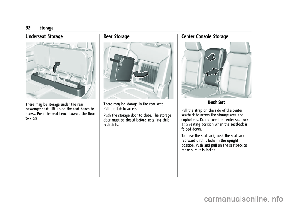 CHEVROLET SILVERADO 2500HD 2021 Owners Manual Chevrolet Silverado 2500 HD/3500 HD Owner Manual (GMNA-Localizing-U.
S./Canada/Mexico-14632154) - 2021 - CRC - 11/20/20
92 Storage
Underseat Storage
There may be storage under the rear
passenger seat. CHEVROLET SILVERADO 2500HD 2021 Owners Manual Chevrolet Silverado 2500 HD/3500 HD Owner Manual (GMNA-Localizing-U.
S./Canada/Mexico-14632154) - 2021 - CRC - 11/20/20
92 Storage
Underseat Storage
There may be storage under the rear
passenger seat.