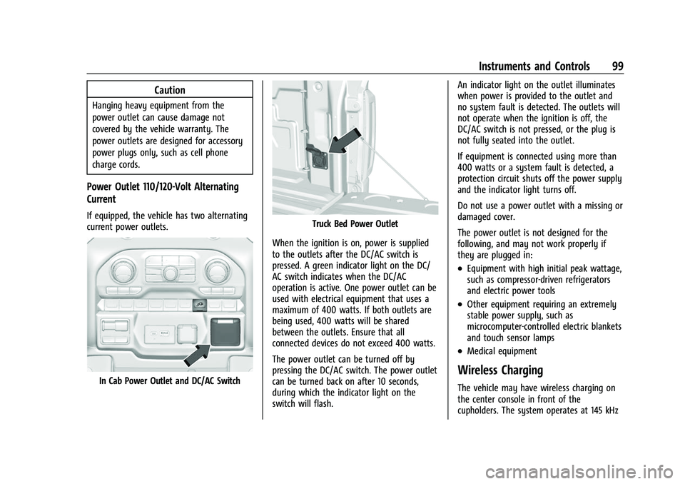 CHEVROLET SILVERADO 2500HD 2021  Owners Manual Chevrolet Silverado 2500 HD/3500 HD Owner Manual (GMNA-Localizing-U.
S./Canada/Mexico-14632154) - 2021 - CRC - 11/20/20
Instruments and Controls 99
Caution
Hanging heavy equipment from the
power outle