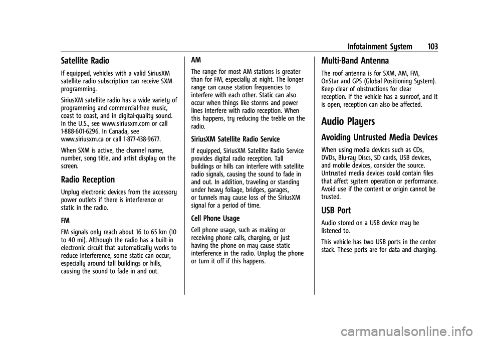 CHEVROLET SPARK 2021  Owners Manual Chevrolet Spark Owner Manual (GMNA-Localizing-U.S./Canada-14622955) -
2021 - CRC - 8/17/20
Infotainment System 103
Satellite Radio
If equipped, vehicles with a valid SiriusXM
satellite radio subscript