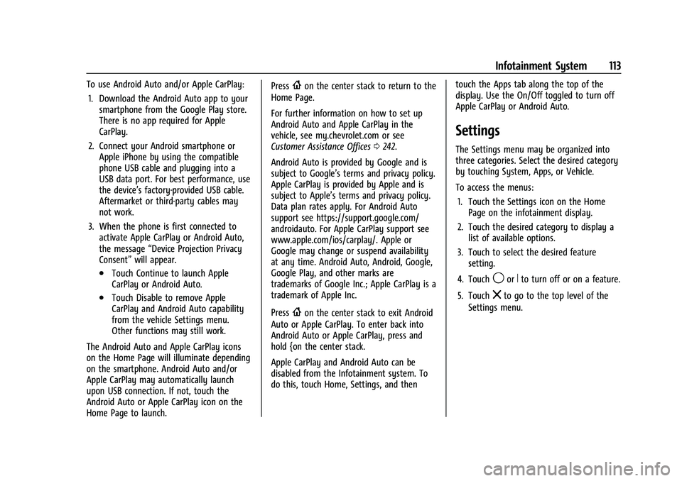 CHEVROLET SPARK 2021 Owners Guide Chevrolet Spark Owner Manual (GMNA-Localizing-U.S./Canada-14622955) -
2021 - CRC - 8/17/20
Infotainment System 113
To use Android Auto and/or Apple CarPlay:1. Download the Android Auto app to your sma CHEVROLET SPARK 2021 Owners Guide Chevrolet Spark Owner Manual (GMNA-Localizing-U.S./Canada-14622955) -
2021 - CRC - 8/17/20
Infotainment System 113
To use Android Auto and/or Apple CarPlay:1. Download the Android Auto app to your sma