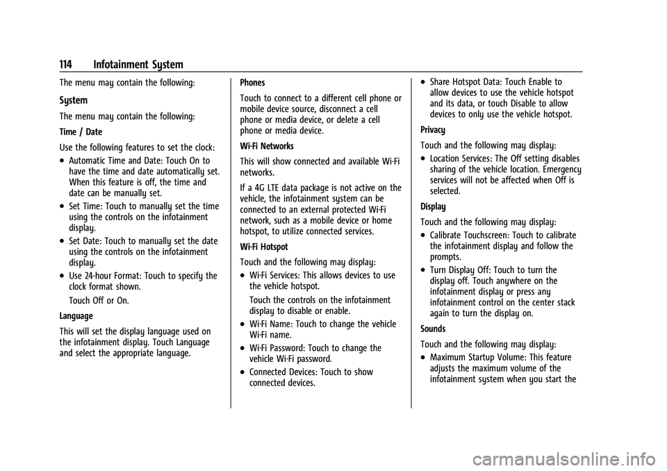 CHEVROLET SPARK 2021  Owners Manual Chevrolet Spark Owner Manual (GMNA-Localizing-U.S./Canada-14622955) -
2021 - CRC - 8/17/20
114 Infotainment System
The menu may contain the following:
System
The menu may contain the following:
Time /