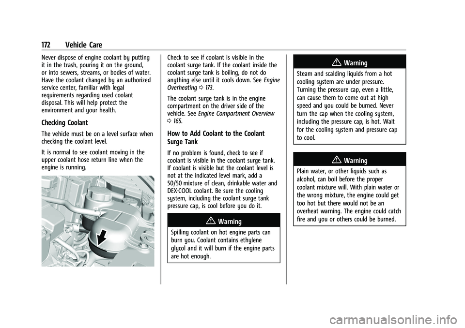 CHEVROLET SPARK 2021  Owners Manual Chevrolet Spark Owner Manual (GMNA-Localizing-U.S./Canada-14622955) -
2021 - CRC - 8/17/20
172 Vehicle Care
Never dispose of engine coolant by putting
it in the trash, pouring it on the ground,
or int