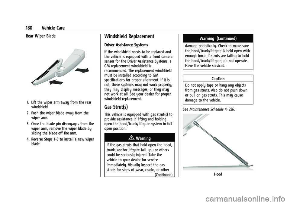 CHEVROLET SPARK 2021  Owners Manual Chevrolet Spark Owner Manual (GMNA-Localizing-U.S./Canada-14622955) -
2021 - CRC - 8/17/20
180 Vehicle Care
Rear Wiper Blade
1. Lift the wiper arm away from the rearwindshield.
2. Push the wiper blade