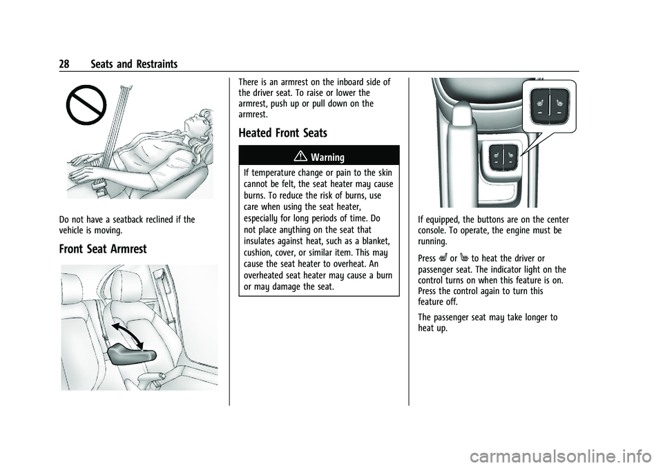 CHEVROLET SPARK 2021 Owners Guide Chevrolet Spark Owner Manual (GMNA-Localizing-U.S./Canada-14622955) -
2021 - CRC - 8/17/20
28 Seats and Restraints
Do not have a seatback reclined if the
vehicle is moving.
Front Seat Armrest
There is