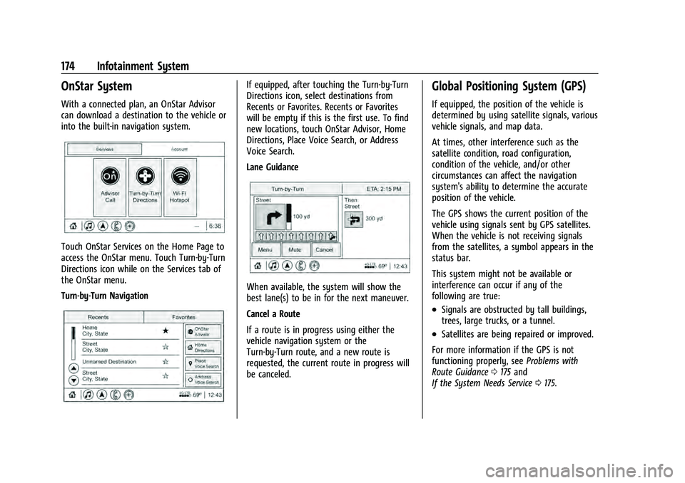 CHEVROLET TAHOE 2021  Owners Manual Chevrolet Tahoe/Suburban Owner Manual (GMNA-Localizing-U.S./Canada/
Mexico-13690484) - 2021 - crc - 8/17/20
174 Infotainment System
OnStar System
With a connected plan, an OnStar Advisor
can download 