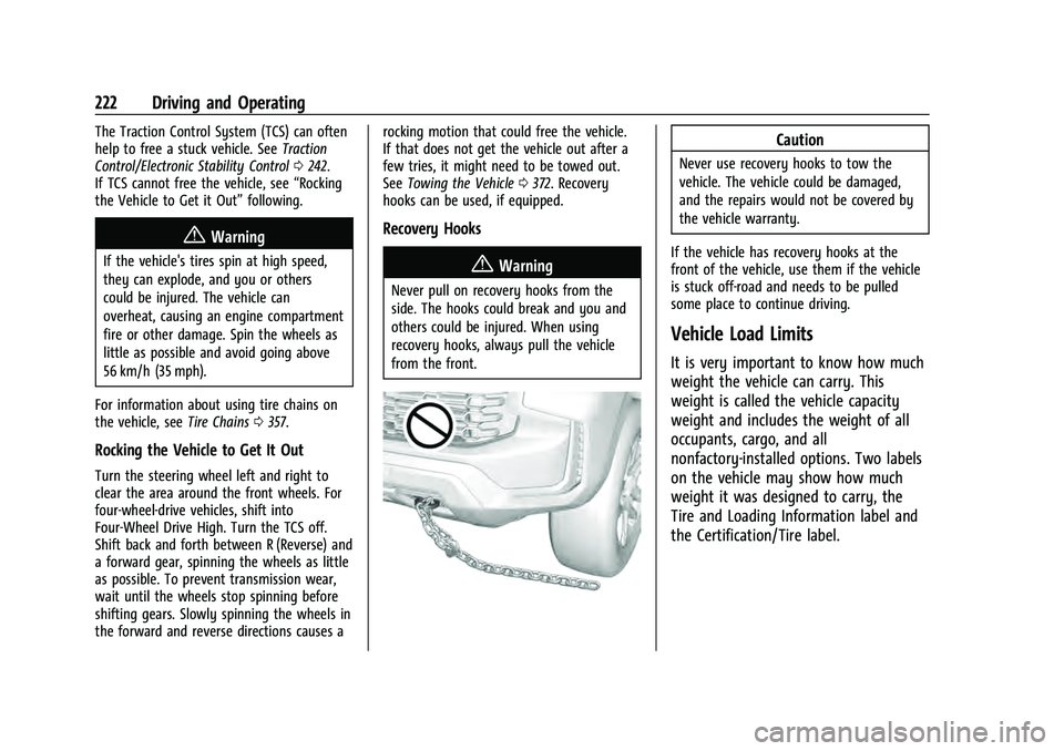 CHEVROLET TAHOE 2021  Owners Manual Chevrolet Tahoe/Suburban Owner Manual (GMNA-Localizing-U.S./Canada/
Mexico-13690484) - 2021 - crc - 8/17/20
222 Driving and Operating
The Traction Control System (TCS) can often
help to free a stuck v