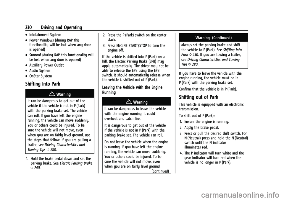 CHEVROLET TAHOE 2021 Owners Manual Chevrolet Tahoe/Suburban Owner Manual (GMNA-Localizing-U.S./Canada/
Mexico-13690484) - 2021 - crc - 8/17/20
230 Driving and Operating
.Infotainment System
.Power Windows (during RAP this
functionality CHEVROLET TAHOE 2021 Owners Manual Chevrolet Tahoe/Suburban Owner Manual (GMNA-Localizing-U.S./Canada/
Mexico-13690484) - 2021 - crc - 8/17/20
230 Driving and Operating
.Infotainment System
.Power Windows (during RAP this
functionality