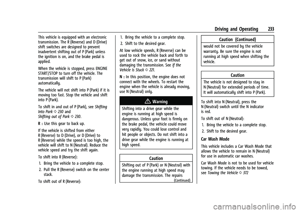 CHEVROLET TAHOE 2021  Owners Manual Chevrolet Tahoe/Suburban Owner Manual (GMNA-Localizing-U.S./Canada/
Mexico-13690484) - 2021 - crc - 8/17/20
Driving and Operating 233
This vehicle is equipped with an electronic
transmission. The R (R