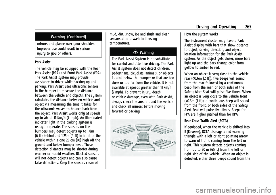 CHEVROLET SUBURBAN 2021  Owners Manual Chevrolet Tahoe/Suburban Owner Manual (GMNA-Localizing-U.S./Canada/
Mexico-13690484) - 2021 - crc - 8/17/20
Driving and Operating 265
Warning (Continued)
mirrors and glance over your shoulder.
Imprope