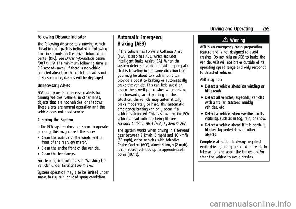 CHEVROLET TAHOE 2021  Owners Manual Chevrolet Tahoe/Suburban Owner Manual (GMNA-Localizing-U.S./Canada/
Mexico-13690484) - 2021 - crc - 8/17/20
Driving and Operating 269
Following Distance Indicator
The following distance to a moving ve