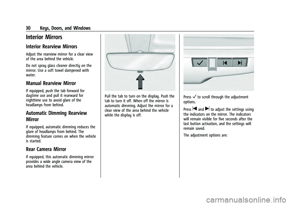CHEVROLET SUBURBAN 2021  Owners Manual Chevrolet Tahoe/Suburban Owner Manual (GMNA-Localizing-U.S./Canada/
Mexico-13690484) - 2021 - crc - 8/17/20
30 Keys, Doors, and Windows
Interior Mirrors
Interior Rearview Mirrors
Adjust the rearview m