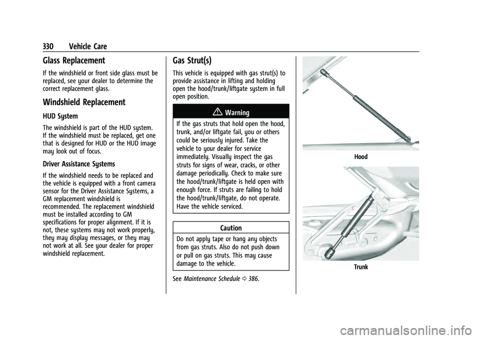 CHEVROLET SUBURBAN 2021  Owners Manual Chevrolet Tahoe/Suburban Owner Manual (GMNA-Localizing-U.S./Canada/
Mexico-13690484) - 2021 - crc - 8/17/20
330 Vehicle Care
Glass Replacement
If the windshield or front side glass must be
replaced, s