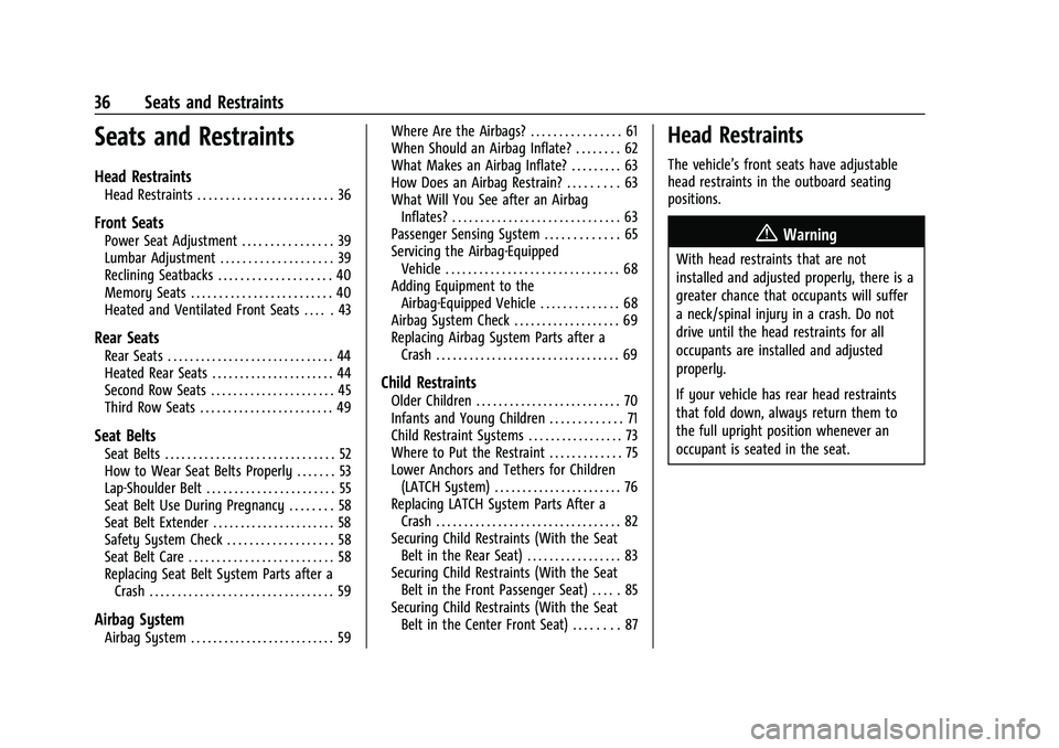 CHEVROLET SUBURBAN 2021  Owners Manual Chevrolet Tahoe/Suburban Owner Manual (GMNA-Localizing-U.S./Canada/
Mexico-13690484) - 2021 - crc - 8/17/20
36 Seats and Restraints
Seats and Restraints
Head Restraints
Head Restraints . . . . . . . .