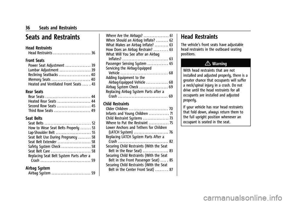 CHEVROLET TAHOE 2021  Owners Manual Chevrolet Tahoe/Suburban Owner Manual (GMNA-Localizing-U.S./Canada/
Mexico-13690484) - 2021 - crc - 8/17/20
36 Seats and Restraints
Seats and Restraints
Head Restraints
Head Restraints . . . . . . . .