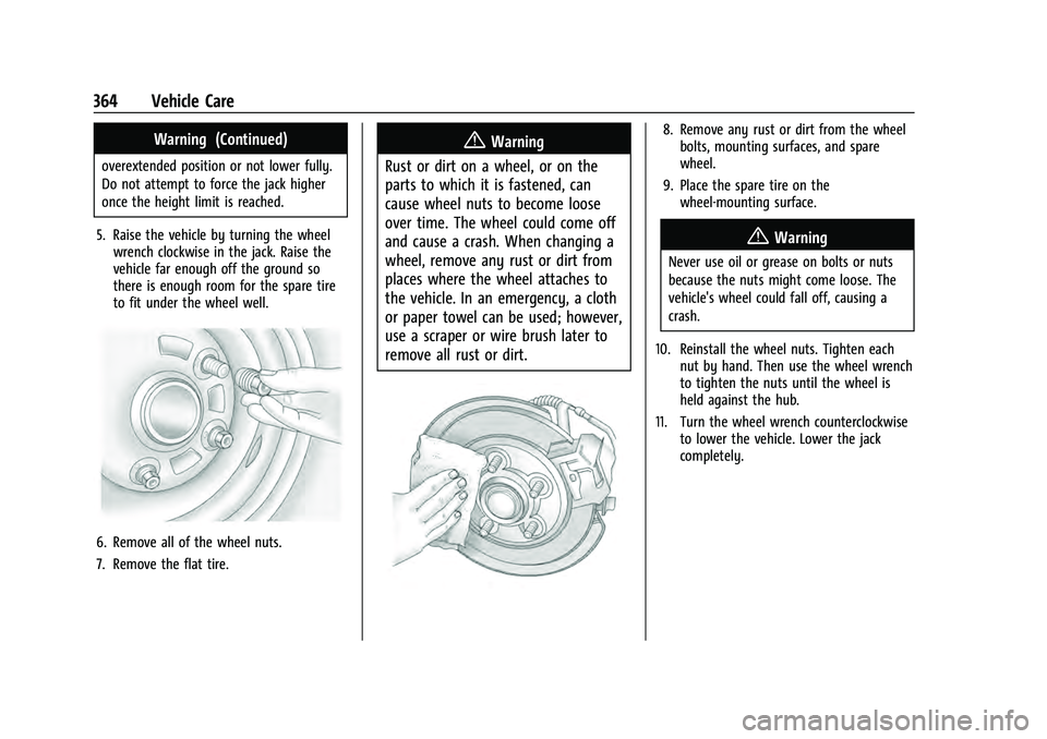 CHEVROLET TAHOE 2021  Owners Manual Chevrolet Tahoe/Suburban Owner Manual (GMNA-Localizing-U.S./Canada/
Mexico-13690484) - 2021 - crc - 8/17/20
364 Vehicle Care
Warning (Continued)
overextended position or not lower fully.
Do not attemp