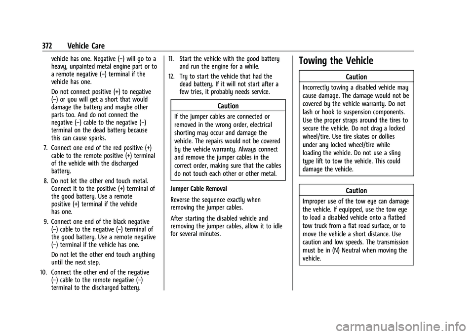 CHEVROLET TAHOE 2021  Owners Manual Chevrolet Tahoe/Suburban Owner Manual (GMNA-Localizing-U.S./Canada/
Mexico-13690484) - 2021 - crc - 8/17/20
372 Vehicle Care
vehicle has one. Negative (−) will go to a
heavy, unpainted metal engine 