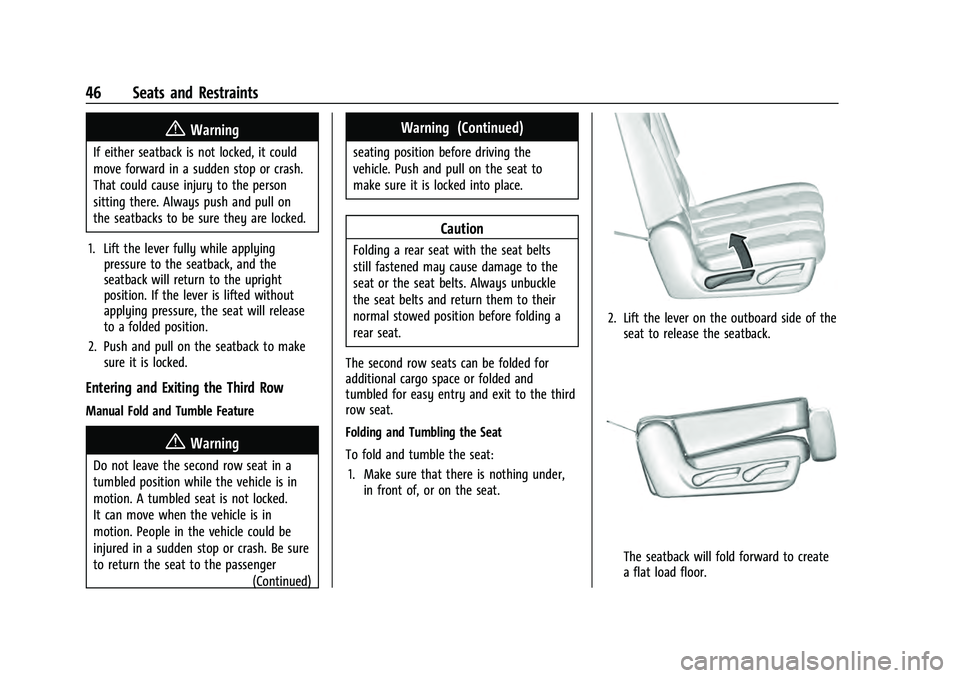 CHEVROLET SUBURBAN 2021  Owners Manual Chevrolet Tahoe/Suburban Owner Manual (GMNA-Localizing-U.S./Canada/
Mexico-13690484) - 2021 - crc - 8/17/20
46 Seats and Restraints
{Warning
If either seatback is not locked, it could
move forward in 
