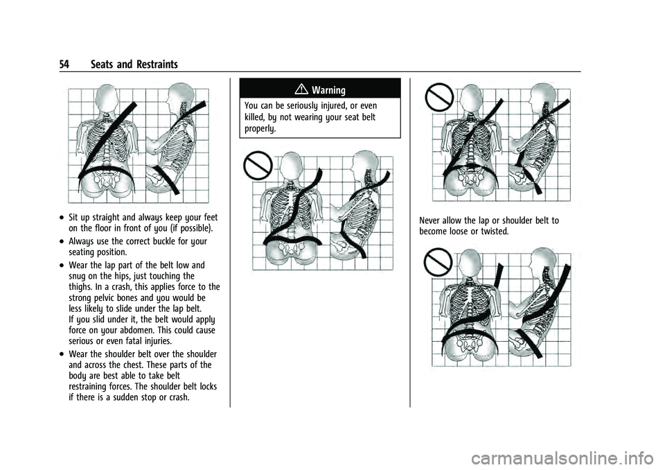 CHEVROLET SUBURBAN 2021 Workshop Manual Chevrolet Tahoe/Suburban Owner Manual (GMNA-Localizing-U.S./Canada/
Mexico-13690484) - 2021 - crc - 8/17/20
54 Seats and Restraints
.Sit up straight and always keep your feet
on the floor in front of CHEVROLET SUBURBAN 2021 Workshop Manual Chevrolet Tahoe/Suburban Owner Manual (GMNA-Localizing-U.S./Canada/
Mexico-13690484) - 2021 - crc - 8/17/20
54 Seats and Restraints
.Sit up straight and always keep your feet
on the floor in front of