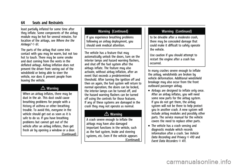 CHEVROLET SUBURBAN 2021  Owners Manual Chevrolet Tahoe/Suburban Owner Manual (GMNA-Localizing-U.S./Canada/
Mexico-13690484) - 2021 - crc - 8/17/20
64 Seats and Restraints
least partially inflated for some time after
they inflate. Some comp