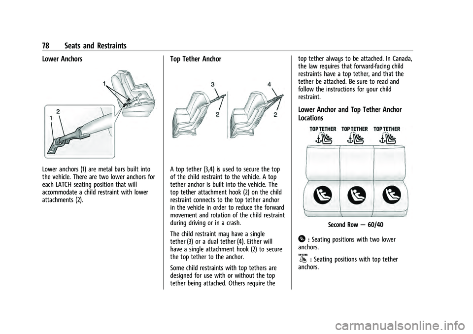 CHEVROLET SUBURBAN 2021 Manual PDF Chevrolet Tahoe/Suburban Owner Manual (GMNA-Localizing-U.S./Canada/
Mexico-13690484) - 2021 - crc - 8/17/20
78 Seats and Restraints
Lower Anchors
Lower anchors (1) are metal bars built into
the vehicl CHEVROLET SUBURBAN 2021 Manual PDF Chevrolet Tahoe/Suburban Owner Manual (GMNA-Localizing-U.S./Canada/
Mexico-13690484) - 2021 - crc - 8/17/20
78 Seats and Restraints
Lower Anchors
Lower anchors (1) are metal bars built into
the vehicl