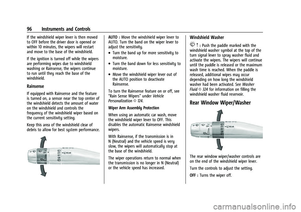 CHEVROLET TAHOE 2021  Owners Manual Chevrolet Tahoe/Suburban Owner Manual (GMNA-Localizing-U.S./Canada/
Mexico-13690484) - 2021 - crc - 8/17/20
96 Instruments and Controls
If the windshield wiper lever is then moved
to OFF before the dr