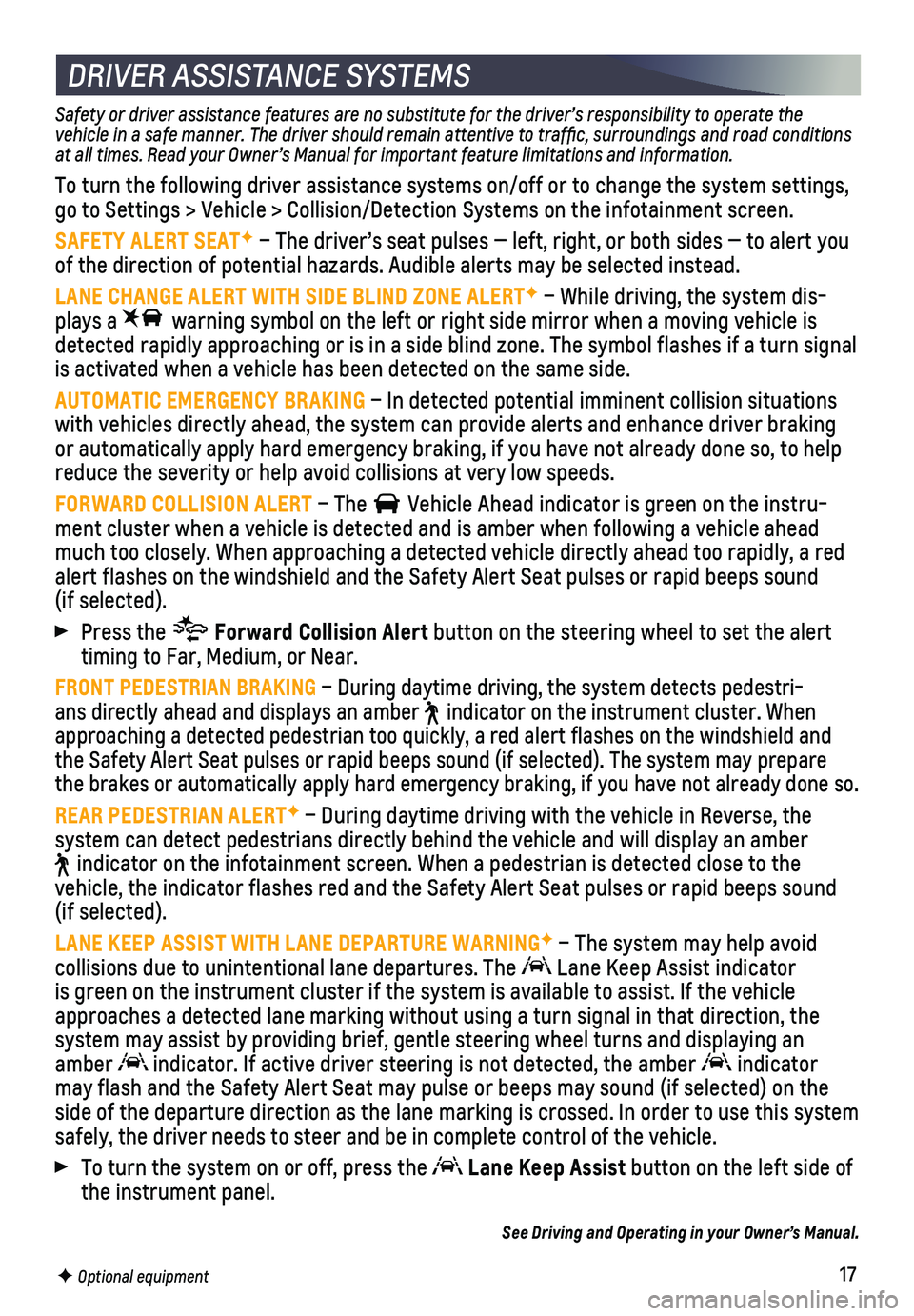 CHEVROLET TAHOE 2021 Get To Know Guide 17F Optional equipment
DRIVER ASSISTANCE SYSTEMS
Safety or driver assistance features are no substitute for the driver’s responsibility to operate the vehicle in a safe manner. The driver should re CHEVROLET TAHOE 2021 Get To Know Guide 17F Optional equipment
DRIVER ASSISTANCE SYSTEMS
Safety or driver assistance features are no substitute for the driver’s responsibility to operate the vehicle in a safe manner. The driver should re