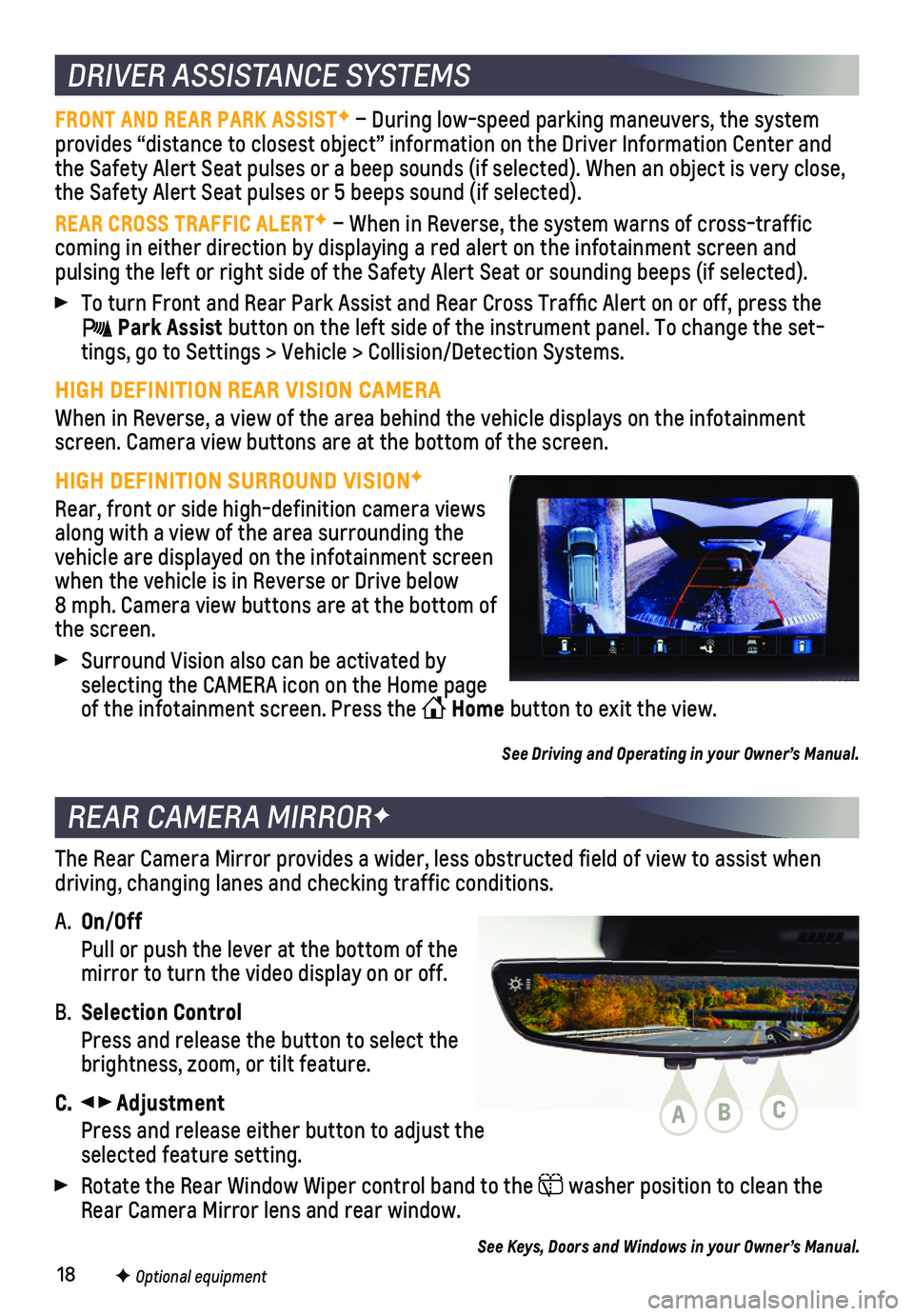 CHEVROLET TAHOE 2021 Get To Know Guide 18F Optional equipment
DRIVER ASSISTANCE SYSTEMS
FRONT AND REAR PARK ASSISTF – During low-speed parking maneuvers, the system provides “distance to closest object” information on the Driver In\ CHEVROLET TAHOE 2021 Get To Know Guide 18F Optional equipment
DRIVER ASSISTANCE SYSTEMS
FRONT AND REAR PARK ASSISTF – During low-speed parking maneuvers, the system provides “distance to closest object” information on the Driver In\