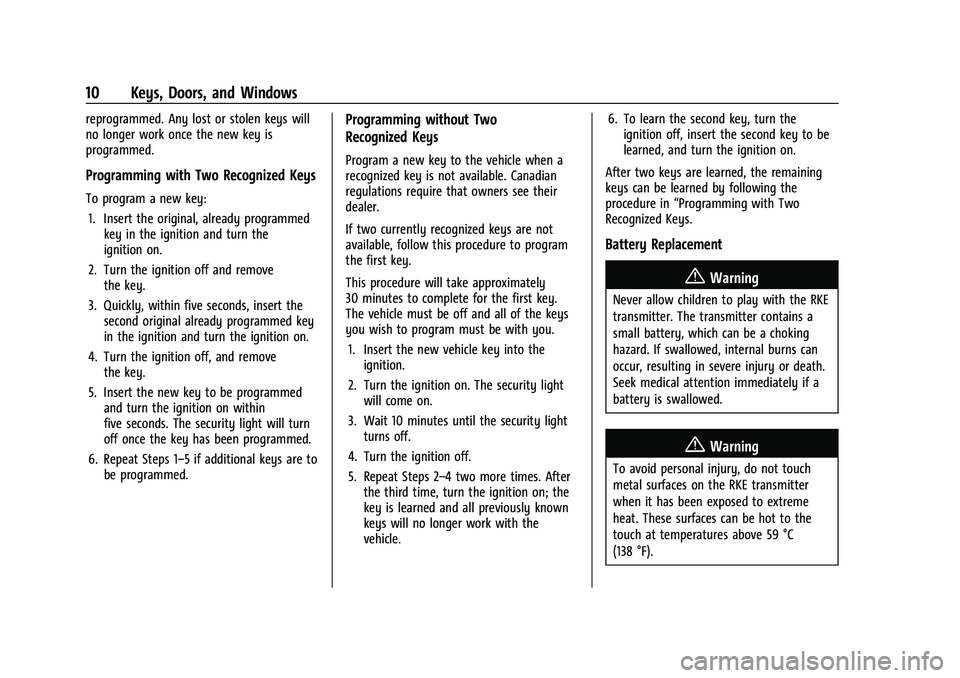 CHEVROLET TRAILBLAZER 2021  Owners Manual Chevrolet Trailblazer Owner Manual (GMNA-Localizing-U.S./Canada-
14400528) - 2021 - CRC - 11/7/19
10 Keys, Doors, and Windows
reprogrammed. Any lost or stolen keys will
no longer work once the new key
