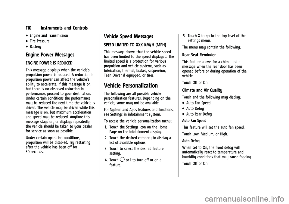 CHEVROLET TRAILBLAZER 2021 Owners Manual Chevrolet Trailblazer Owner Manual (GMNA-Localizing-U.S./Canada-
14400528) - 2021 - CRC - 11/7/19
110 Instruments and Controls
.Engine and Transmission
.Tire Pressure
.Battery
Engine Power Messages
EN CHEVROLET TRAILBLAZER 2021 Owners Manual Chevrolet Trailblazer Owner Manual (GMNA-Localizing-U.S./Canada-
14400528) - 2021 - CRC - 11/7/19
110 Instruments and Controls
.Engine and Transmission
.Tire Pressure
.Battery
Engine Power Messages
EN