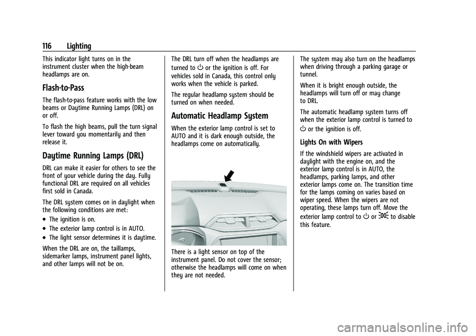 CHEVROLET TRAILBLAZER 2021  Owners Manual Chevrolet Trailblazer Owner Manual (GMNA-Localizing-U.S./Canada-
14400528) - 2021 - CRC - 11/7/19
116 Lighting
This indicator light turns on in the
instrument cluster when the high-beam
headlamps are 