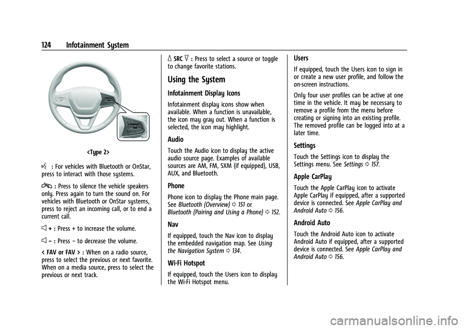 CHEVROLET TRAILBLAZER 2021  Owners Manual Chevrolet Trailblazer Owner Manual (GMNA-Localizing-U.S./Canada-
14400528) - 2021 - CRC - 11/7/19
124 Infotainment System
<Type 2>
g:For vehicles with Bluetooth or OnStar,
press to interact with those