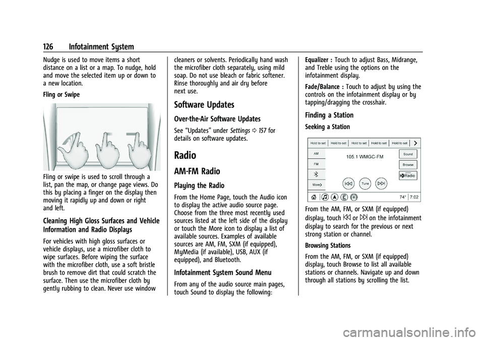 CHEVROLET TRAILBLAZER 2021  Owners Manual Chevrolet Trailblazer Owner Manual (GMNA-Localizing-U.S./Canada-
14400528) - 2021 - CRC - 11/7/19
126 Infotainment System
Nudge is used to move items a short
distance on a list or a map. To nudge, hol